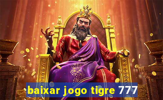 baixar jogo tigre 777